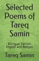 Selected Poems of Tareq Samin: Bilingual Edition: English and Bengali B0BKXVGZ5Q Book Cover