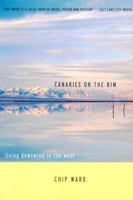 Canaries on the Rim: Living Downwind in the West 1859847501 Book Cover