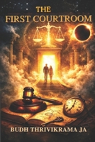 The First Courtroom: How Unspoken Experiences Imprint the Body 9356550719 Book Cover