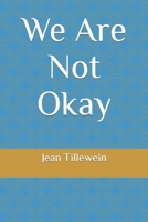 We Are Not Okay B0BFDW13CW Book Cover