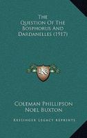 The Question Of The Bosphorus And Dardanelles 1165681900 Book Cover