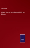 Johann, Graf von Luxemburg und K�nig von B�hmen 3375093993 Book Cover