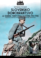 Slovensko Domobrantsvo (La guardia territoriale slovena 1943-1945) (Witness to War) 8893279754 Book Cover