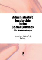 Administrative Leadership in the Social Services: The Next Challenge 0866567968 Book Cover
