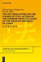 The 2011 Regulation on the Causes of Civil Action of the Supreme People's Court of the People's Republic of China: A New Approach to Systemise and Compile the Status Quo of the Chinese Civil Law Syste 3110267608 Book Cover