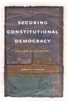 Securing Constitutional Democracy: The Case of Autonomy 0226253430 Book Cover