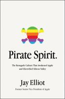 Pirate Spirit: The Renegade Culture That Awakened Apple and Electrified Silicon Valley 0814438725 Book Cover