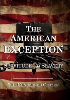 The American Exception: Servitude To Slavery (The Black Umbrella) B0H2W11Z27 Book Cover