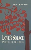 Love's Solace: Poetry of the soul 1789630371 Book Cover