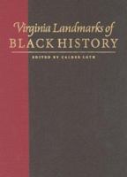Virginia Landmarks of Black History: Sites on the Virginia Landmarks Register and the National Register of Historic Places (Carter G Woodson Institute Series in Black Studies) 0813916003 Book Cover