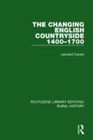 The Changing English Countryside, 1400-1700 (Student Physics Series) 1138739375 Book Cover