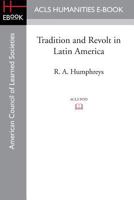 Tradition and Revolt in Latin America 0297764543 Book Cover