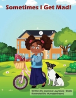 Sometimes I Get Mad! B0B45GVKZB Book Cover