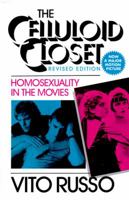 The Celluloid Closet: Homosexuality in the Movies 0060961325 Book Cover