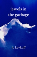 Jewels in the Garbage 0578868482 Book Cover