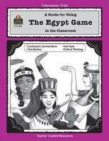 A Guide for Using The Egypt Game in the Classroom 0743930061 Book Cover