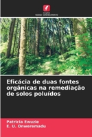 Eficácia de duas fontes orgânicas na remediação de solos poluídos (Portuguese Edition) 6208941776 Book Cover