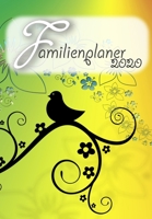 Familienplaner: 2020 I Wochenplaner I 4 Spalten I A5 I Einkaufsliste I To Do Liste I Kochplan I Ferien I Jahresübersichten I Geschenkidee Eltern, Oma, ... I Motiv: Vogel mit Ranke (German Edition) 1696069548 Book Cover
