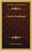 Charles Bradlaugh; 1162997427 Book Cover