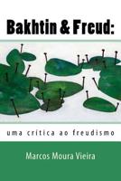 Bakhtin & Freud:: uma crítica ao freudismo (Provocaçõees Dialógicas) 1539751287 Book Cover