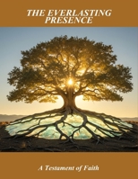 The Everlasting Presence: A Testament Of Faith B0GT2MNJ97 Book Cover