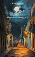 Tagebuch eines Zigarrenschmugglers (German Edition) 3759785808 Book Cover