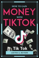 How to Gain Money with Tiktok 1804777137 Book Cover