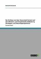 Der Einfluss von User Generated Content auf den Hörfunk- und Fernsehmarkt: Bedeutung, Strategien und Zukunftsperspektiven 3640342690 Book Cover