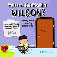 Where in the World Is Wilson?: A Story about Managing Screen Time 9811282587 Book Cover