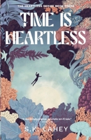 Time Is Heartless: A Time Travel Romance (The Heartless Series) 1763813126 Book Cover
