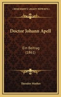 Doctor Johann Apell: Ein Beitrag (1861) 1104735415 Book Cover