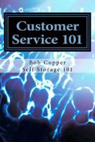 Customer Service 101: Using Common Sense to Provide a Superior Customer Experience 147740600X Book Cover