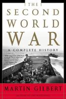 The Second World War: A Complete History 0805017887 Book Cover