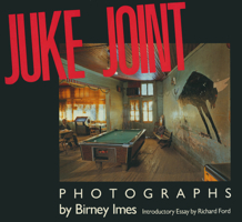 Juke Joint: Photographs (Author and Artist Series) 1617036927 Book Cover