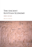 The Ancient Egyptian Economy, 3000 - 30 BCE 1107533953 Book Cover