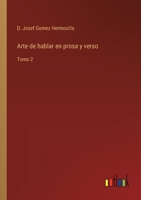 Arte de hablar en prosa y verso: Tomo 2 3368109243 Book Cover