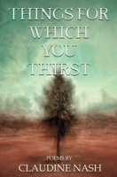 Things for Which You Thirst 1948712482 Book Cover