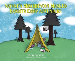 Nature's Mischievous Masked Bandits Camp Adventure B0FDD9W8C1 Book Cover