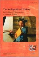 The Ambiguities of History: The Problem of Ethnocentrism in Historical Writing (Tid Og Tanke,) 8274772040 Book Cover