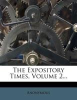 The Expository Times, Volume 2... 1276827202 Book Cover