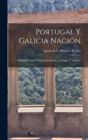 Portugal Y Galicia Nación: Identidad Étnica, Histórica Literaria, Filológica Y Artística 1018198385 Book Cover