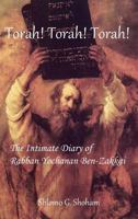 Torah! Torah! Torah! the Intimate Diary of Rabban Yochanan Ben-Zakkai 1897160615 Book Cover