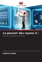 Le pouvoir des rayons X :: Démêler les mythes et les vérités 6206360695 Book Cover