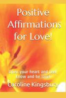 Positive Affirmations for Love! 1795578424 Book Cover