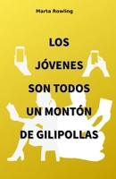 Los jóvenes son todos un montón de gilipollas (Spanish Edition) B08HTG63CV Book Cover