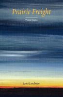 Prairie Freight: Prairie Stories 1770672842 Book Cover