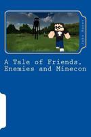 A Tale of Friends, Enemies and Minecon: A Minecraft Novel 1502376946 Book Cover
