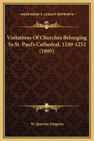 Visitations of Churches Belonging to St. Paul's Cathedral, 1249-1252 3337162193 Book Cover