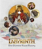 Labyrinth: The Ultimate Visual History 1608878104 Book Cover