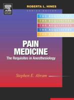 Pain Medicine: The Requisites (Requisites in Anesthesia) 0323028314 Book Cover